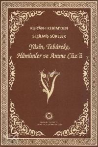 Kur'an-ı Kerim'den Seçilmiş Sureler (Rahle Boy, Şamua); Yasin, Tebareke, Hamimler ve Amme Cüz'ü