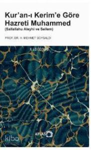 Kur'an-ı Kerim'e Göre Hazreti Muhammed (Sallallahu Aleyhi ve Sellem)