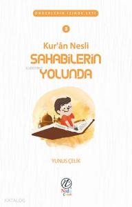 Kur'ân Nesli Sahabilerin Yolunda; Önderlerin İzinde Seti