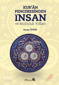 Kur'an Penceresinden İnsan ve Mutluluk Yolları