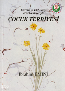 Kur'an ve Ehl-i Beyt Örneklemeleriyle Çocuk Terbiyesi