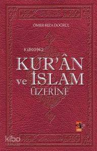 Kur'ân ve İslam Üzerine