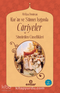 Kuran ve Sünnet Işığında Cariyeler ve Sömürülen Cinsellikleri