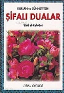 Kur'an ve Sünnet'ten Şifalı Dualar (Cep Boy)