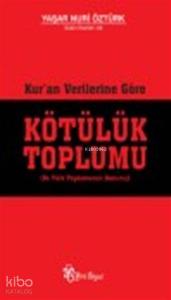 Kur'an Verilerine Göre Kötülük Toplumu