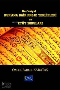Kur'ana Dair Proje Teklifleri ve Etüt Soruları
