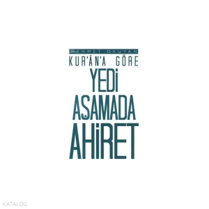 Kur'an'a Göre Yedi Aşamada Ahiret