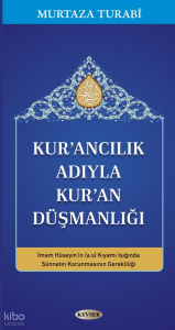 Kur'ancılık Adıyla Kur'an Düşmanlığı