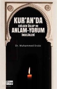 Kur'an'da Edilgen Üslup ve Anlam - Yorum İncelikleri
