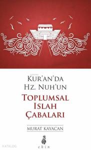 Kur'an'da Hz.Nuh'un Toplumsal Islah Çabaları