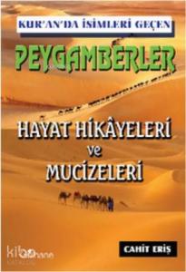 Kur'an'da İsimleri Geçen Peygamberler; Hayat Hikayeleri ve Mucizeleri