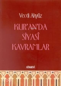 Kur'an'da Siyasî Kavramlar; (1.hmr.)
