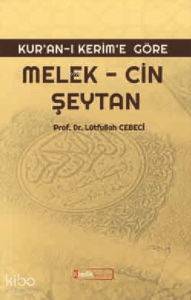 Kur'an'ı Kerim'e Göre: Melek, Cin, Şeytan