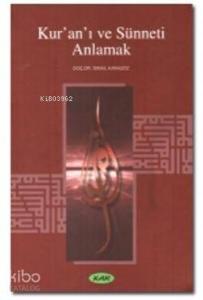 Kur'an'ı ve Sünneti Anlamak