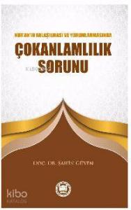 Kur'an'ın Anlaşılması ve Yorumlanmasında Çokanlamlılık Sorunu