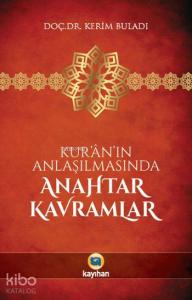 Kur'ân'ın Anlaşılmasında Anahtar Kavramlar