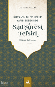Kur'an'ın Dil Ve Üslup Yapısı Ekseninde Sad Suresi Tefsiri