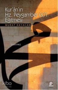 Kur'an'ın Hz. Peygamber (s)'i Eğitmesi