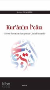 Kur'ân'ın İ‘câzı; Tarihsel Serencam-Tartışmalar-Güncel Yorumlar