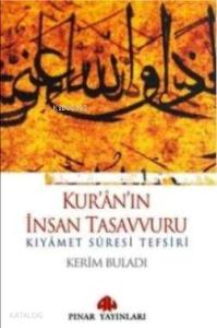 Kur'anın İnsan Tasavvuru; Kıyâmet Sûresi Tefsiri
