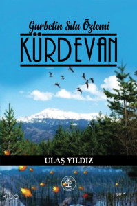 Kürdevan;Gurbetin Sıla Özlemi