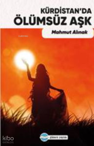 Kürdistan’da Ölümsüz Aşk
