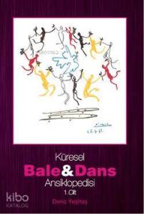 Küresel Bale ve Dans Ansiklopedisi 1. Cilt