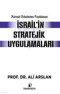 Küresel Rekabetten Faydalanan İsrail'in Stratejik Uygulamaları