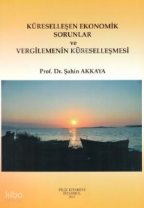 Küreselleşen Ekonomik Sorunlar ve Vergilemenin Küreselleşmesi
