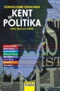 Küreselleşme Kıskacında Kent ve Politika