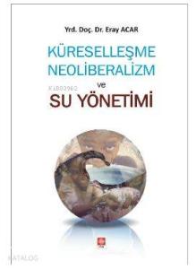 Küreselleşme Neoliberalizm ve Su Yönetimi