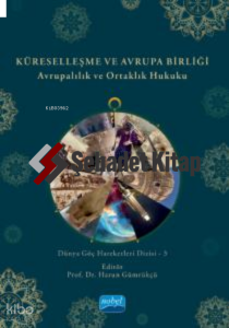 Küreselleşme Ve Avrupa Birliği - Avrupalılık ve Ortaklık Hukuku