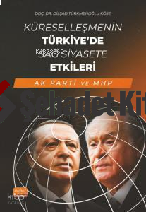 Küreselleşmenin Türkiye’de Sağ Siyasete Etkileri (Ak Parti ve Mhp)