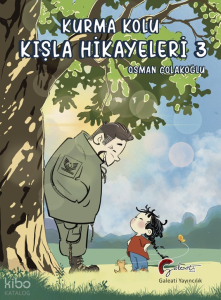 Kurma Kolu: Kışla Hikayeleri - Üçüncü Kitap