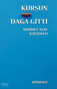 Kurşun Dağa Gitti