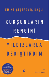 Kurşunların Rengini Yıldızlarla Değiştirdim