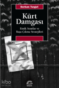 Kürt Damgası;Etnik Sınırlar Ve Başa Çıkma Stratejileri