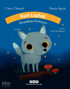 Kurt Luplup Karanlıktan Korkuyor