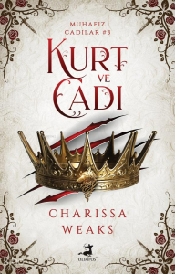 Kurt ve Cadı ;Muhafız Cadılar Serisi 3. Kitap
