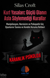 Kurt Yasaları: Güçlü Olanın Asla Söylemediği Kurallar