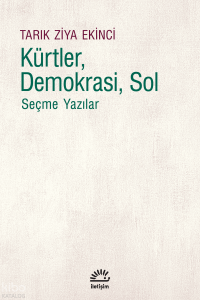 Kürtler, Demokrasi, Sol;Seçme Yazılar