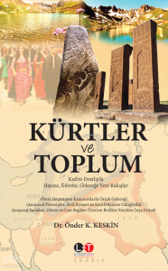 Kürtler ve Toplum;Kadim Dostlarla Hayata, Güvene, Geleceğe Yeni Bakışlar