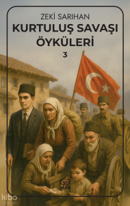 Kurtuluş Savaşı Öyküleri – 3