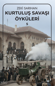 Kurtuluş Savaşı Öyküleri – 5
