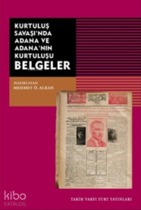 Kurtuluş Savaşı'nda Adana Ve Adana'nın Kurtuluşu Belgeler