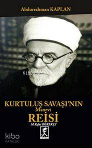 Kurtuluş Savaşının Manevi Reisi Mehmet Rıfat Börelçi