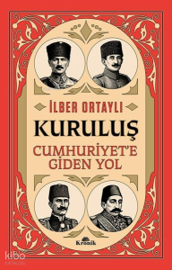 Kuruluş- Cumhuriyet’e Giden Yol