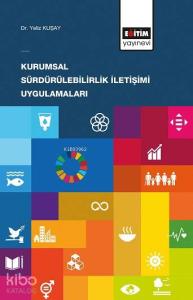 Kurumsal Sürdürülebilirlik İletişimi Uygulamaları