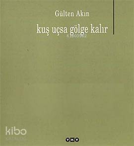 Kuş Uçsa Gölge Kalır