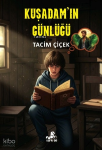 Kuşadam’ın Günlüğü;Seçkin’in Serüvenleri 6. Kitap